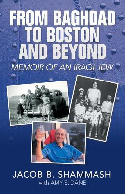 From Baghdad to Boston and Beyond: Memoir of an Iraqi Jew (Paperback)