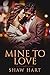Mine to Love (Mine, #1)
