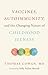Vaccines, Autoimmunity, and the Changing Nature of Childhood Illness