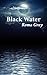Black Water: A Non-Reset Di...