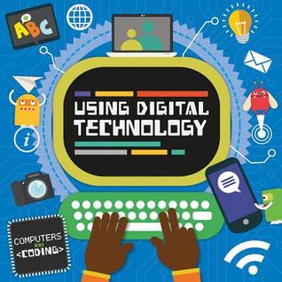 Using Digital Technology (Computers and Coding)