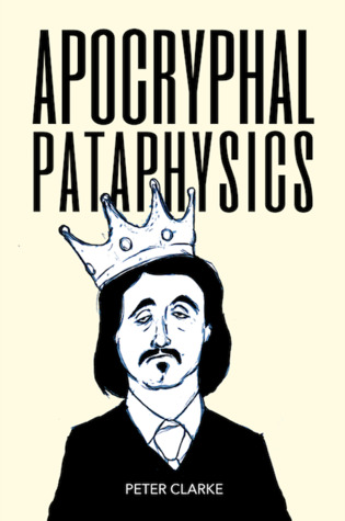 Apocryphal Pataphysics (Kindle Edition)