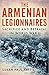 The Armenian Legionnaires: Sacrifice and Betrayal in World War I