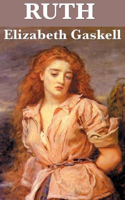 Ruth: A Victorian Novel of Reputation, Compassion, and Social Judgment