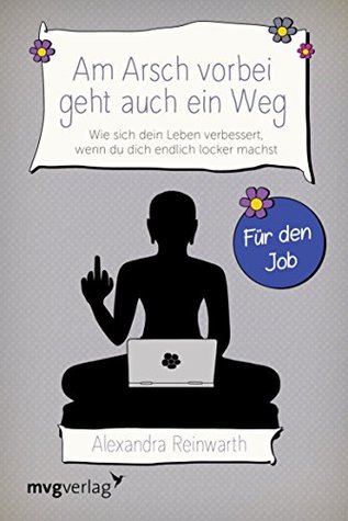 Am Arsch vorbei geht auch ein Weg – Für den Job (Kindle Edition)