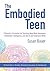 The Embodied Teen: A Somati...