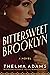 Bittersweet Brooklyn: A Novel