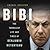 Bibi: The Turbulent Life and Times of Benjamin Netanyahu