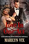 Love In One Act by Marilyn Vix