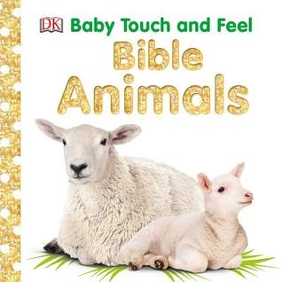 Baby Touch and Feel: Bible Animals (Board Book)