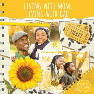 Living With Mom, Living With Dad (Topics to Talk About)