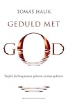 Geduld met God: T...