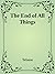 The End of All Things