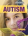 Autism (Genetic Diseases and Gene Therapies) Autism (Genetic Diseases and Gene Therapies)