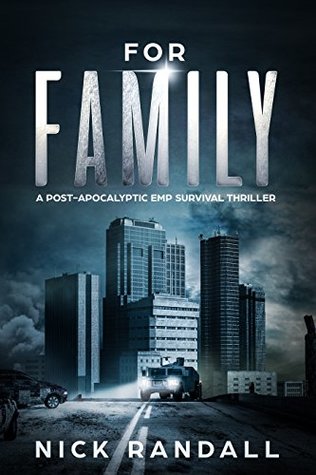 For Family: A Post Apocalyptic EMP Survival Thriller (The EMP Grid Down Trilogy Book 1)