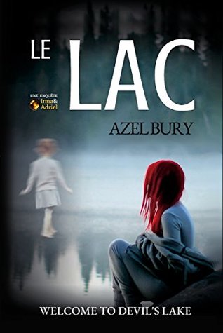 Le Lac: Suspense (Irma&Adriel t. 3) (French Edition)