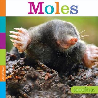 Moles (Seedlings: Backyard Animals)