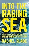 Book cover for Into the Raging Sea: Thirty-Three Mariners, One Megastorm and the Sinking of El Faro