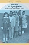 School Desegregation: Brown V. Board of Education of Topeka (Courting History)