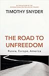 The Road to Unfreedom by Timothy Snyder