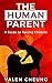 The Human Parent: A Guide t...