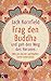 Frag den Buddha - und geh den Weg des Herzens by Jack Kornfield