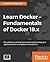 Learn Docker - Fundamentals of Docker 18.x by Gabriel Nicolas Schenker
