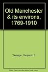 Old Manchester & its environs, 1769-1910