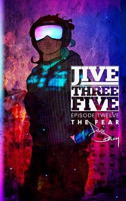Jive: Three-Five Episode12 the Fear