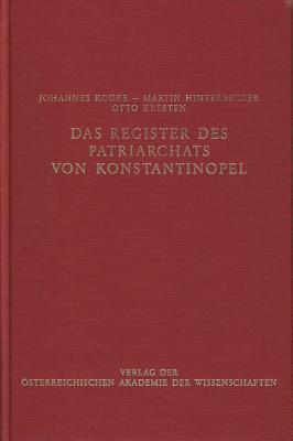 Das Register Des Patriarchats Von Konstantinopel: Edition Und Ubersetzung Der Urkunden Aus Den Jahren 1350-1663 (Corpus Fontium Historiae Byzantinae) (German Edition)