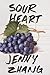 Sour Heart by Jenny Zhang