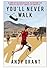 You'll Never Walk by Andy   Grant