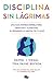 Disciplina sin lágrimas