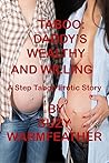 TABOO: DADDY'S WEALTHY AND WILLING