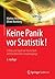 Keine Panik vor Statistik!: Erfolg und Spaß im Horrorfach nichttechnischer Studiengänge