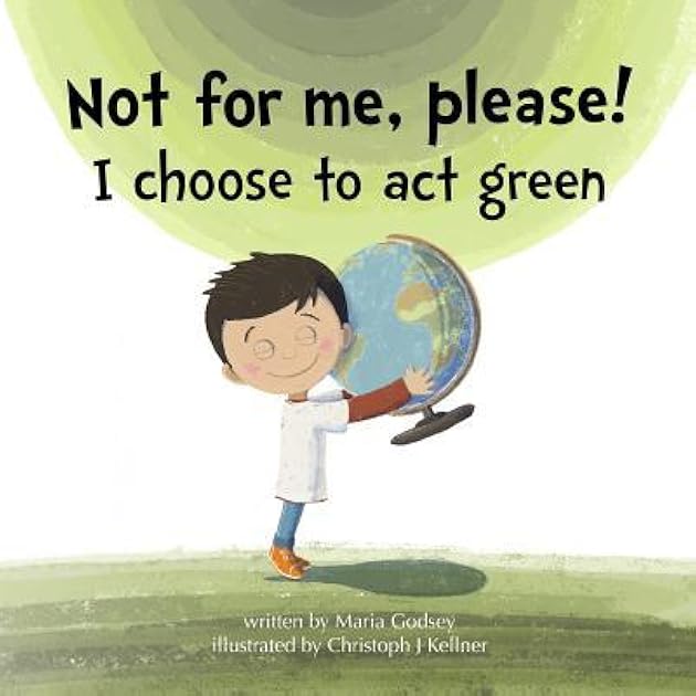 Not for me, please!: I choose to act green