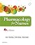 Pharmacology for Nurses