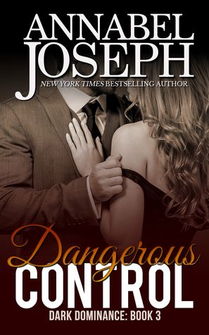 Dangerous Control (Dark Dominance, #3)