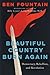 Beautiful Country Burn Again by Ben Fountain