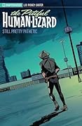 The Pitiful Human-Lizard, Vol. 2: Still Pretty Pathetic