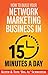 How to Build Your Network Marketing Business in 15 Minutes a Day: Fast! Efficient! Awesome!