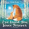 I've Loved You Since Forever by Hoda Kotb