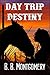 Day Trip Destiny by B.B.   Montgomery