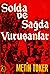 Solda ve Sağda Vuruşanlar