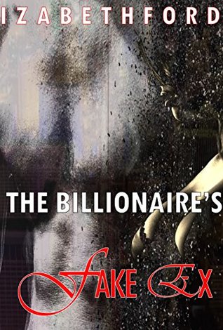 The Billionaire's Fake Ex (Kindle Edition)