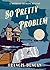 So Pretty a Problem by Francis Duncan So Pretty a Problem by Francis Duncan