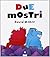 Due mostri