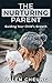 The Nurturing Parent: Guidi...