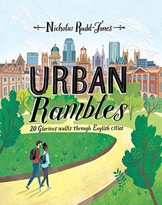 Urban Rambles: 20 Glorious Walks Through English Cities (Kindle Edition)