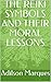 THE REIKI SYMBOLS AND THEIR MORAL LESSONS